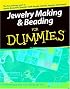 Jewelry Making & Beading For Dummies (For Dummies (Sports & Hobbies))