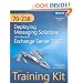 MCITP Self-Paced Training Kit (Exam 70-238): Deploying Messaging Solutions with Microsoft Exchange Server 2007