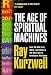 The Age of Spiritual Machines: How We Will Live, Work, and Think in the New Age of Intelligent Machines.