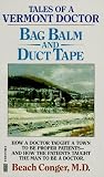 Bag Balm and Duct Tape: Tales of a Vermont Doctor
