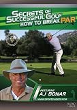 Secrets of Successful Golf: How to Break Par
