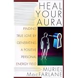 heal your aura finding true love by generating a positive energy field