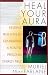 Book Heal Your Aura: Finding True Love by Generating a Positive Energy Field