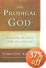 The Prodigal God: Recovering the Heart of the Christian Faith