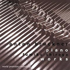 Bruckner - Piano Works
