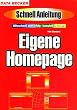 Eigene Homepage. SchnellAnleitung. Blitzschnell zum Erfolg - komplett in Farbe