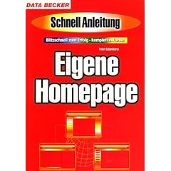 Eigene Homepage. SchnellAnleitung. Blitzschnell zum Erfolg - komplett in Farbe