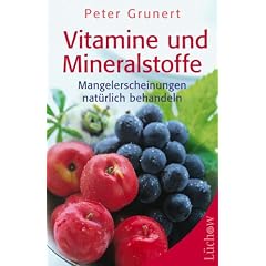 Vitamine und Mineralstoffe. Mangelerscheinungen nat�rlich behandeln