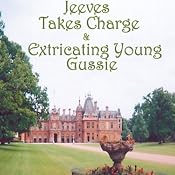 Jeeves Takes Charge & Extricating Young Gussie | P.G. Wodehouse