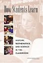 How Students Learn: History, Mathematics, and Science in the Classroom