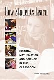  : How Students Learn: History, Mathematics, and Science in the Classroom