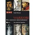 Warriors - Die gro�en Kriegsherren: Von Attila bis Napoleon