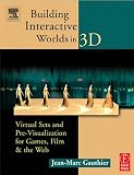 Book: Building Interactive Worlds in 3D : Virtual Sets and Pre-visualization for Games, Film & the Web Building Interactive Worlds in 3D : Virtual Sets and Pre-visualization for Games, Film & the Web