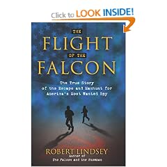 The Flight of the Falcon: The True Story of the Escape and Manhunt for America's Most Wanted Spy