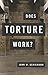 Does Torture Work?