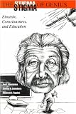 The Stigma of Genius: Einstein, Consciousness, and Education