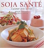 Revue Guy Saint-Jean  / Soja santé : Cuisiner avec le soja