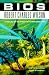 Books : BIOS: A Novel of Planetary Exporation