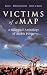 Victims of a Map