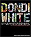 Dondi White Style Master General: The Life of Graffiti Artist Dondi White