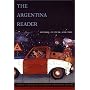 The Argentina Reader: History, Culture, Politics (The Latin America Readers)