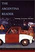 The Argentina Reader: History, Culture, Politics (Latin America in Translation/En Traduccion/Em Traducao)