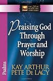 Praising God Through Prayer and Worship: Psalms (The New Inductive Study Series)