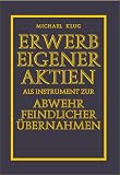Erwerb eigener Aktien als Instrument zur Abwehr feindlicher Übernahmen