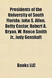 Produkt-Bild: Presidents of the University of South Florida: John S. Allen, Betty Castor, Robert A. Bryan, W. Reece Smith JR., Judy Genshaft