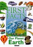 Our Planet Earth (First Facts)