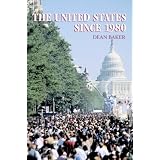 The United States since 1980 (The World Since 1980)