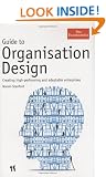 Guide to Organisation Design: Creating High Performance And Adaptable Enterprises (Economist)