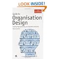 Guide to Organisation Design: Creating High Performance And Adaptable Enterprises (Economist)