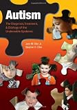 Autism: The Diagnosis, Treatment, & Etiology of the Undeniable Epidemic