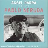 Angel Parra chante Pablo Neruda