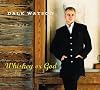 Whiskey or God Whiskey or God