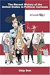 A Recent History of the United States in Political Cartoons: A Look Bok (Law, Politics, and Society)