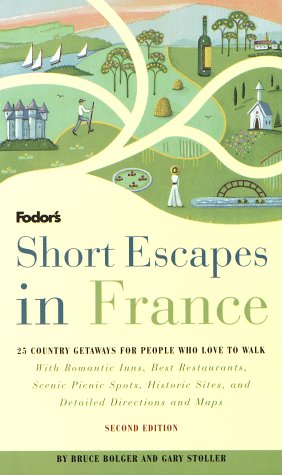 City Travel Guides Discounted  Books : Short Escapes In France, 2nd Edition: 25 Country Getaways for People Who Love to Walk (Fodor's Short Escapes in France)
