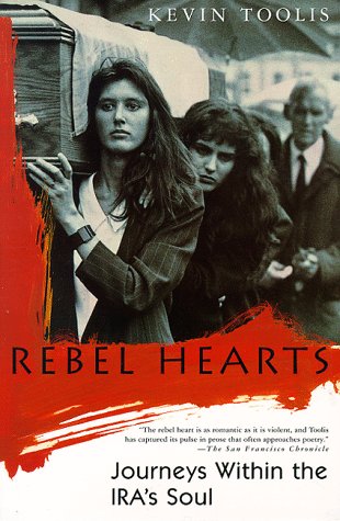 Rebel Hearts: Journeys Within the IRA's Soul