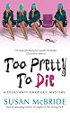 Too Pretty to Die (Debutant Dropout Mysteries, No. 5)