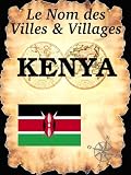 Le Nom des Villes et Villages : KENYA (French Edition)