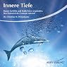 H&ouml;rbuch Innere Tiefe. Eigene Gefühle und Bedürfnisse ergründen