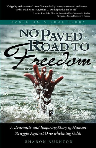 No Paved Road To Freedom - A Dramatic and Inspiring Story of Human Struggle Against Overwhelming Odds - Based On A True Story Image of No Paved Road To Freedom - A Dramatic and Inspiring Story of Human Struggle Against Overwhelming Odds - Based On A True Story