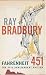 Fahrenheit 451: Fahrenheit 451--The Temperature at Which Book Paper Catches Fire, and Burns (School & Library Binding)