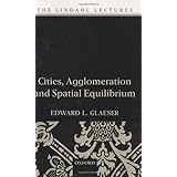 cities agglomeration and spatial equilibrium the lindahl lectures