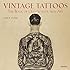 Vintage Tattoos: The Book of Old-School Skin Art