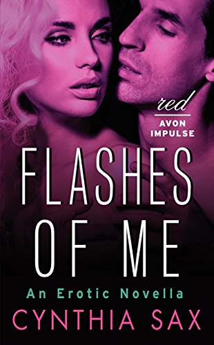 Flashes of Me: An Erotic Novella (Red Avon Impulse)