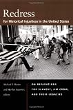 Redress for Historical Injustices in the United States: On Reparations for Slavery, Jim Crow, and Their Legacies<BR align=left>