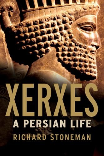 Xerxes: A Persian Life, by Richard Stoneman