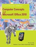 Computer Concepts and Microsoft Office 2010 Illustrated Introductory